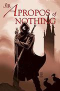 Sir Apropos of Nothing: Gypsies, Vamps, and Thieves by Robin Riggs