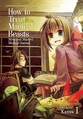 How to Treat Magical Beasts Vol. 1 (How to Treat Magical Beasts: Mine and Master’s Medical Journal #1) by Kaziya