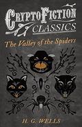 The Valley of Spiders by H.G. Wells