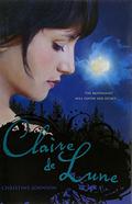 Claire de Lune (Claire de Lune #1) by Christine Johnson