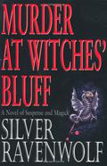 Murder at Witches' Bluff: A Novel of Suspense and Magick by Silver RavenWolf