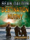 Destination Mutiny (Operation Star Hawks #5) by Sean Dalton