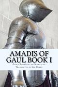 Amadis of Gaul Book I (Amadís de Gaula #1) by Garci Rodríguez de Montalvo