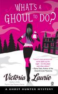What's a Ghoul to Do? (Ghost Hunter Mystery #1) by Eileen Stevens