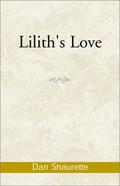 Lilith's Love by Dan Shaurette
