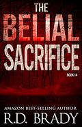 The Belial Sacrifice (Belial #13) by R.D. Brady
