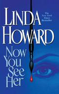 Now You See Her by Linda Howard
