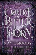 Court of Bitter Thorn (The Fae of Bitter Thorn #1) by Caitlin Davies