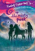 Finding Tinker Bell #4: Up the Misty Peak (Finding Tinker Bell #4) by Kiki Thorpe