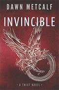 Invincible (The Twixt #4) by Dawn Metcalf