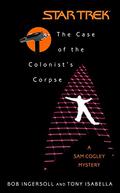 The Case of the Colonist's Corpse by Bob Ingersoll
