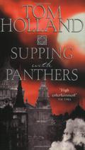 Supping With Panthers by Tom Holland