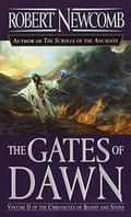 The Gates of Dawn (The Chronicles of Blood and Stone #2) by Robert Newcomb