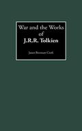 War and the Works of J.R.R. Tolkien by Janet Brennan Croft