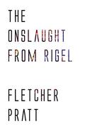 The Onslaught from Rigel by Fletcher Pratt