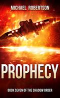 Prophecy (The Shadow Order #7) by Michael Robertson