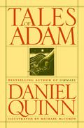 Tales of Adam by Daniel Quinn