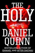 The Holy by Daniel Quinn