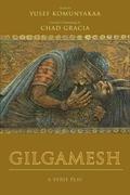 Gilgamesh: A Verse Play by Yusef Komunyakaa