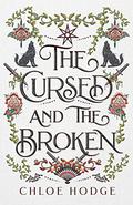 The Cursed and the Broken (Cursed Blood #1) by Chloe Hodge