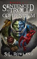 Sentenced to Troll Compendium (Sentenced to Troll #1-3) by Eric Jason Martin