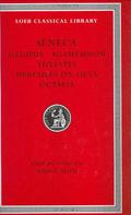 Tragedies, Volume II: Oedipus. Agamemnon. Thyestes. Hercules on Oeta. Octavia by Seneca