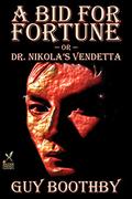 A Bid for Fortune or Dr Nikola's Vendetta (Doctor Nikola #1) by Guy Newell Boothby
