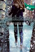Deadly Little Games by Laurie Faria Stolarz