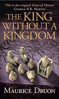 The King Without a Kingdom (The Accursed Kings #7) by Maurice Druon