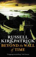 Beyond the Wall of Time (Broken Man #3) by Russell Kirkpatrick