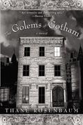 The Golems of Gotham by Thane Rosenbaum