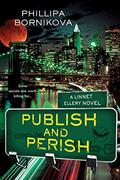 Publish and Perish (Linnet Ellery #3) by Phillipa Bornikova