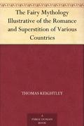 The World Guide to Gnomes, Fairies, Elves and Other Little People by Thomas Keightley