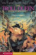 The Troll Queen (Troll King Trilogy #2) by John Vornholt