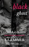 Black Ghost (Warrior Slave #2) by L.L. Farmer