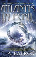 Atlantis in Peril (Atlantis Saga #2) by T.A. Barron