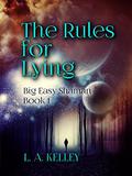 The Rules for Lying (Big Easy Shaman #1) by L.A. Kelley
