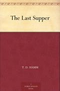 The Last Supper by T.D. Hamm