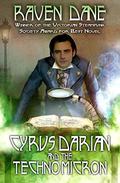 Cyrus Darian and the Technomicron (Cyrus Darian #1) by Raven Dane
