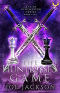 The Huntresses' Game (Eve of Redemption #5) by Joe Jackson