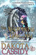 The Accidental Gargoyle: An Accidental Quickie by Dakota Cassidy