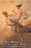 The Marriage of Cadmus and Harmony by Roberto Calasso, Tim Parks