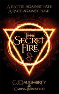 The Secret Fire (The Alchemist Chronicles #1) by C.J. Daugherty