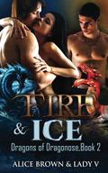 Fire & Ice: Dragons of Dragonose 2 (Dragons of Dragonose #2) by Lady V.