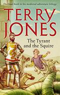 The Tyrant and the Squire (The Squire's Adventures #3) by Terry Jones