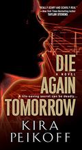 Die Again Tomorrow by Kira Peikoff