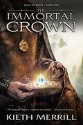 The Immortal Crown (Saga of Kings #1) by Kieth Merrill