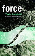 Force (Greystone #7) by Taylor Longford
