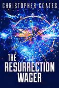 The Resurrection Wager by Christopher Coates
