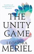 The Unity Game by Leonora Meriel